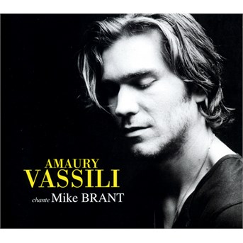 VASSILI, AMAURY - CHANTE MIKE BRANT, CD
