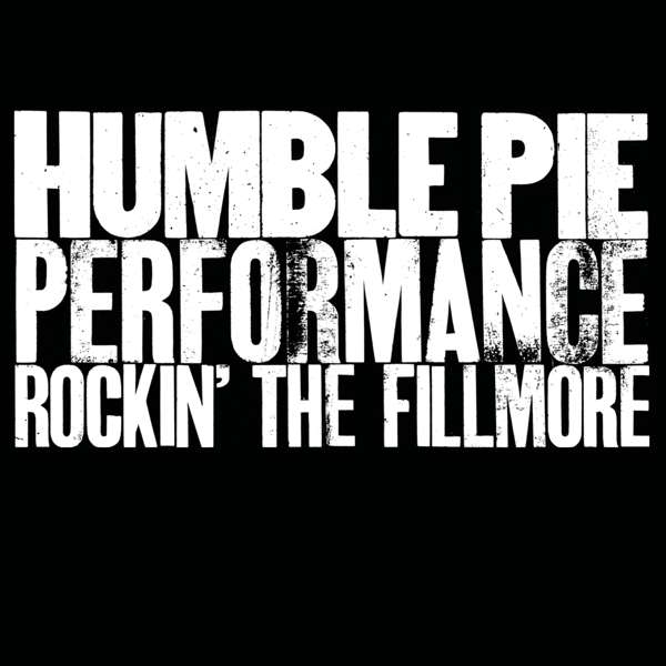 HUMBLE PIE - PERFORMANCE - ROCKIN\' THE FILLMORE, CD