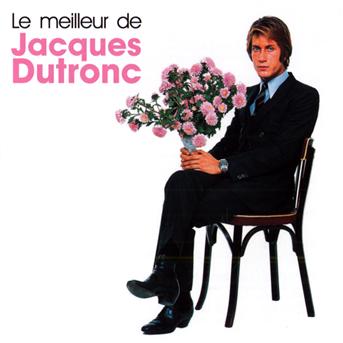 DUTRONC, JACQUES - Le meilleur de Jacques Dutronc, CD