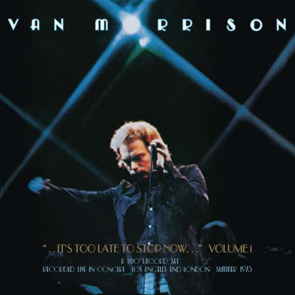 MORRISON, VAN - ..It\'s Too Late to Stop Now...Volume I, CD