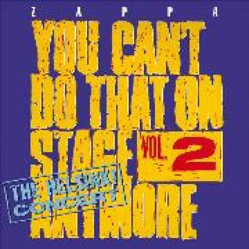 Frank Zappa, YOU CAN\'T DO THAT ON STAGE ANYMORE, VOL. 2: THE HELSINKI CONCERT, CD