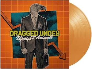 DRAGGED UNDER - UPRIGHT ANIMALS, Vinyl