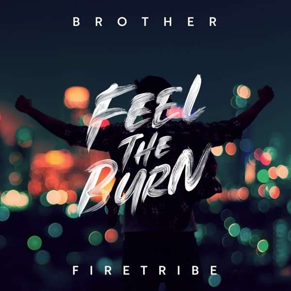 BROTHER FIRETRIBE - FEEL THE BURN, Vinyl