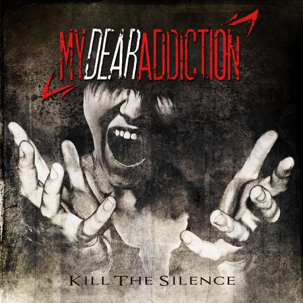 MY DEAR ADDICTION - KILL THE SILENCE, CD
