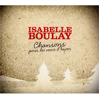 Boulay, Isabelle - Chansons Pour Les Mois D\'hiver, CD