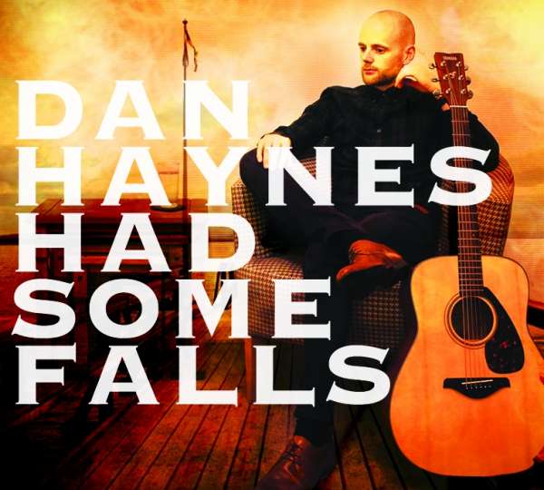HAYNES, DAN - HAD SOME FALLS, CD