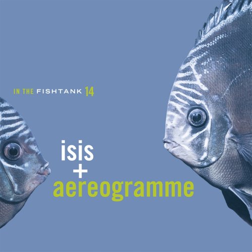 ISIS/AEREOGRAMME - IN THE FISHTANK, Vinyl
