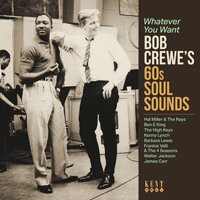 V/A - WHATEVER YOU WANT - BOB CREWE\'S 60S SOUL SOUNDS, CD