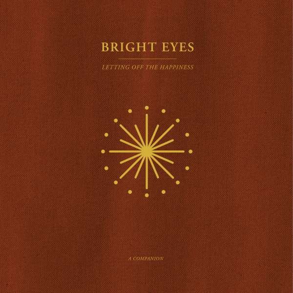 BRIGHT EYES - LETTING OFF THE HAPPINESS: A COMPANION, Vinyl