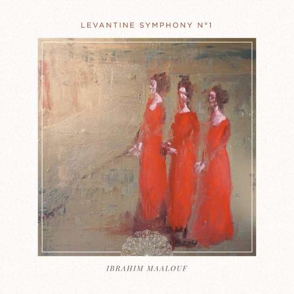 MAALOUF, IBRAHIM - LEVANTINE SYMPONY NO.1, Vinyl