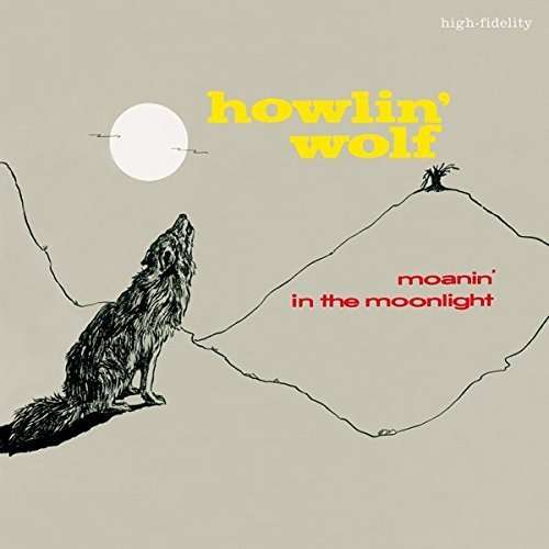 HOWLIN\' WOLF - MOANIN\' IN THE MOONLIGHT, Vinyl