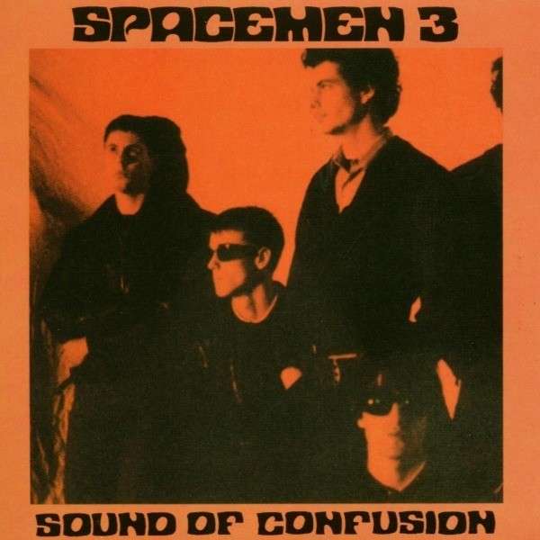 SPACEMEN 3 - SOUND OF CONFUSION, Vinyl