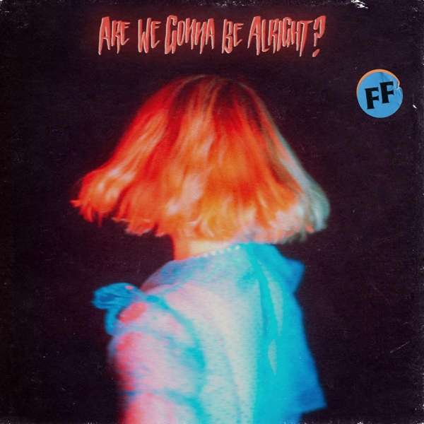 FICKLE FRIENDS - ARE WE GONNA BE ALRIGHT?, CD