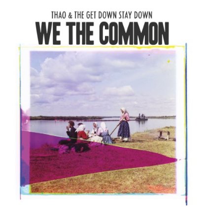 THAO & THE GET DOWN STAY DOWN - FOR WE THE COMMON, Vinyl