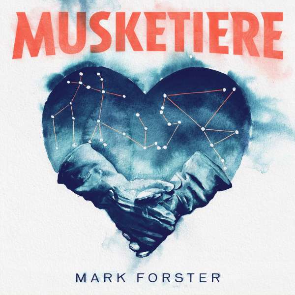 FORSTER, MARK - MUSKETIERE, CD