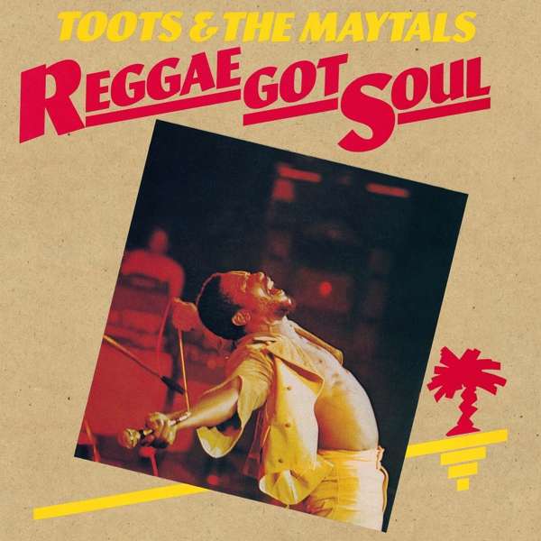 TOOTS & THE MAYTALS - REGGAE GOT SOUL, Vinyl