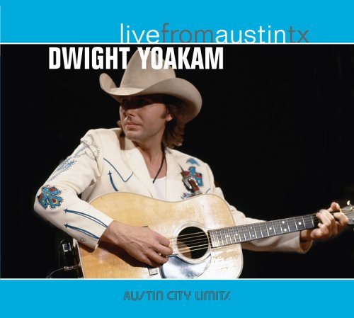 YOAKAM, DWIGHT - LIVE FROM AUSTIN, TX, CD