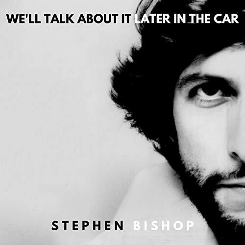 BISHOP, STEPHEN - WE\'LL TALK ABOUT IT LATER IN THE CAR, Vinyl