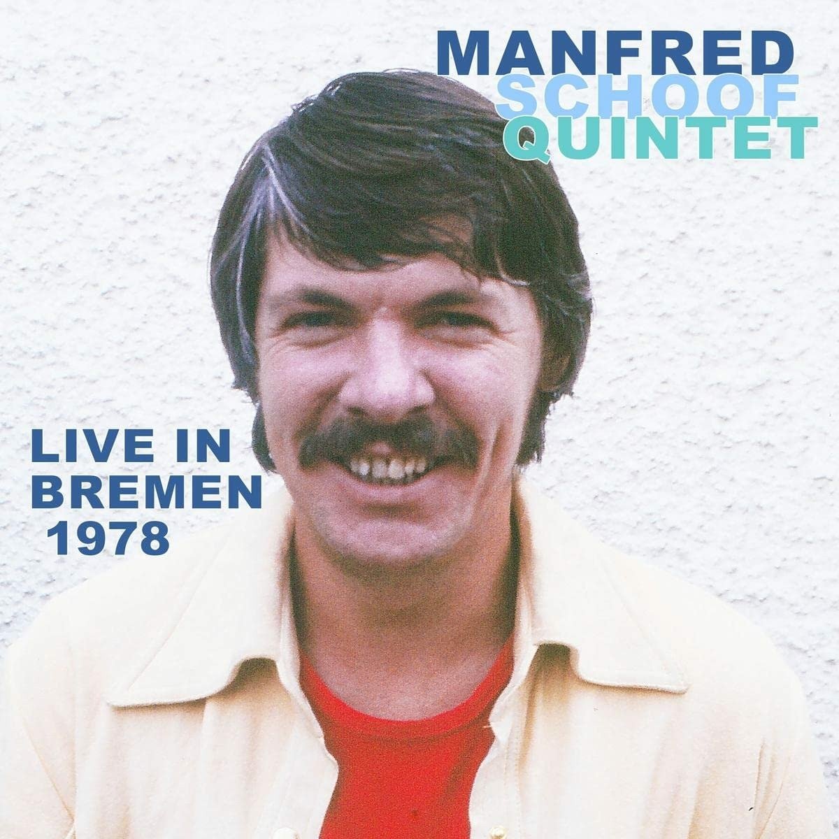 SCHOOF, MANFRED -QUINTET- - LIVE IN BREMEN 1978, CD