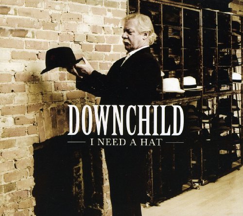 DOWNCHILD BLUES BAND - I NEED A HAT, CD