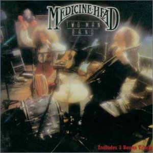MEDICINE HEAD - TWO MAN BAND +, CD