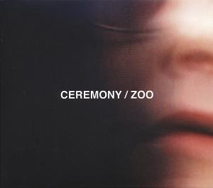 CEREMONY - ZOO, CD