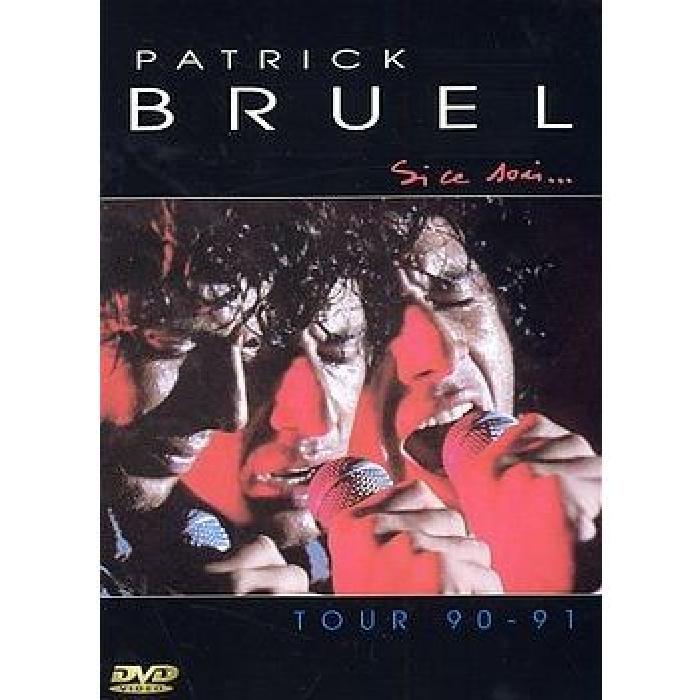 Bruel, Patrick - Si Ce Soir... Tour 90-91, DVD