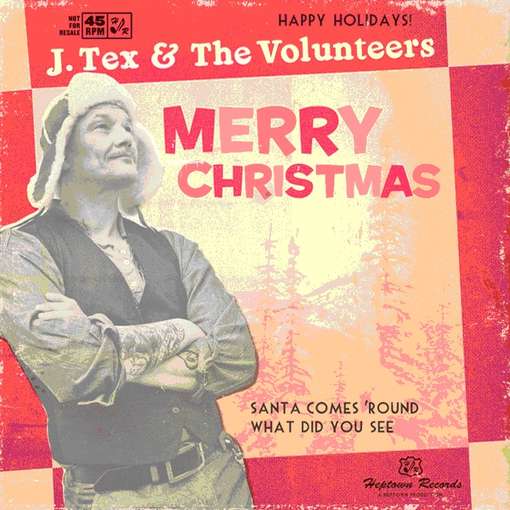 TEX, J & THE VOLUNTEERS - SANTA COMES \'ROUND, CD