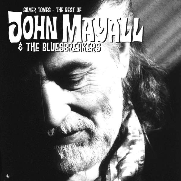 MAYALL, JOHN & THE BLUESBREAKERS - SILVER TONES - THE BEST OF JOHN MAYALL, CD