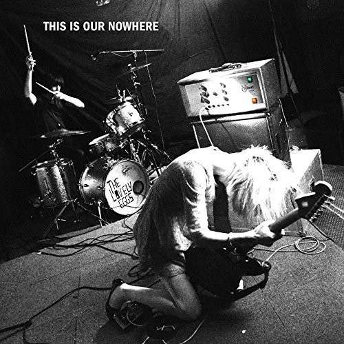 LOVELY EGGS - THIS IS OUR NOWHERE, CD
