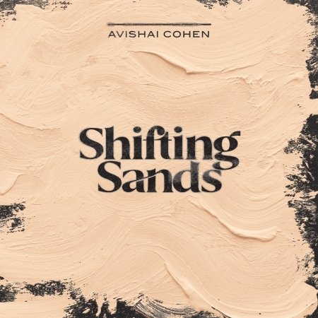 COHEN, AVISHAI -TRIO- - SHIFTING SANDS, Vinyl