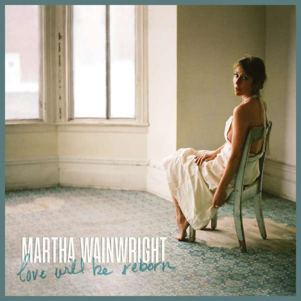 WAINWRIGHT, MARTHA - LOVE WILL BE REBORN, CD