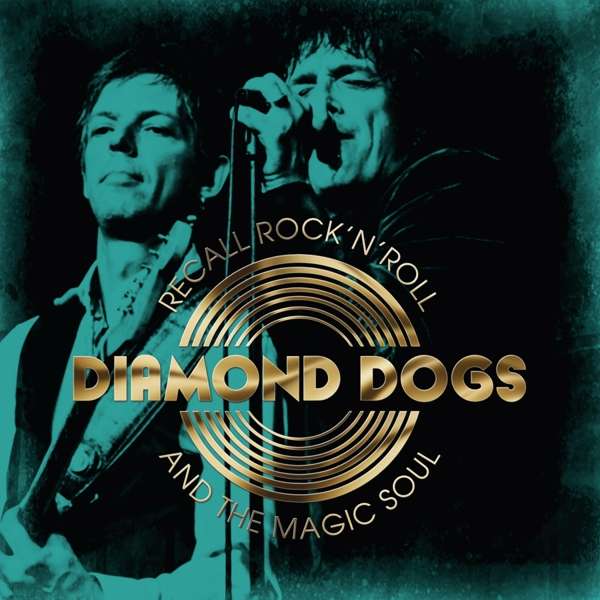 DIAMOND DOGS - RECALL ROCK\'N\'ROLL AND THE MAGIC SOUL, CD