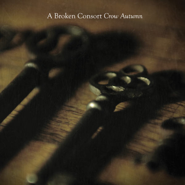 A BROKEN CONSORT - CROW AUTUMN, CD