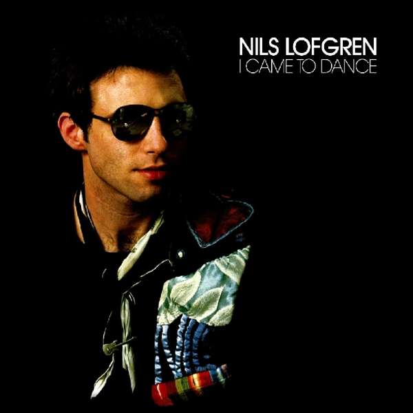 LOFGREN, NILS - I CAME TO DANCE, CD