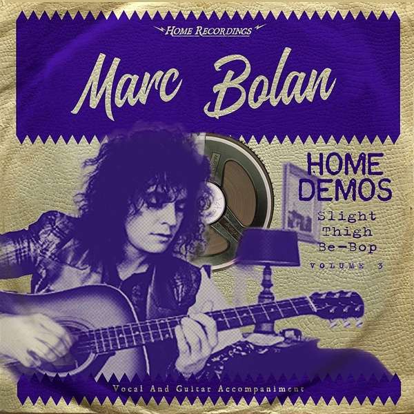 BOLAN, MARC - SLIGHT THIGH BE-BOP: HOME DEMOS VOL.3, Vinyl