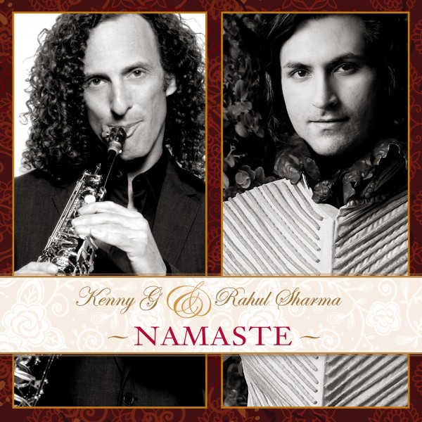 Kenny G, & Rahul Sharma - Namaste, CD