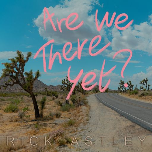 Rick Astley, Are We There Yet?, CD