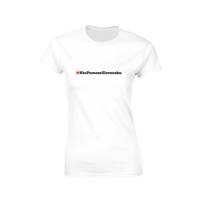 Kto pomôže Slovensku tričko #ktopomozeslovensku Biela M