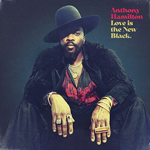 Anthony Hamilton, Love Is the New Black, CD