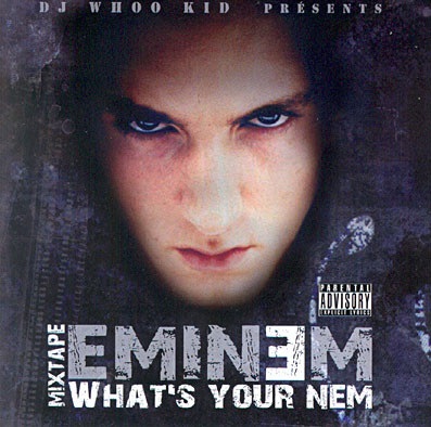 Eminem - CD DJ Whoo Kid presents What's Your Nem (Partially Unofficial ...