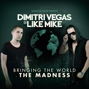VEGAS, DIMITRI & LIKE MIK - BRINGING THE WORLD THE MADNESS, CD