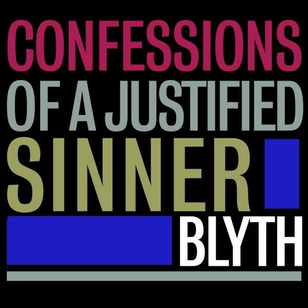 BLYTH - CONFESSIONS OF A JUSTIFIED SINNER, Vinyl