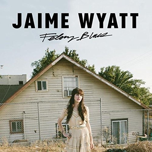 WYATT, JAIME - FELONY BLUES, Vinyl