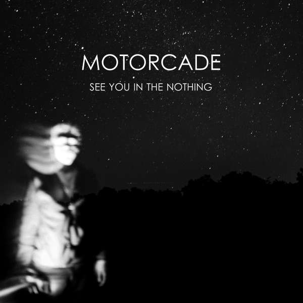 MOTORCADE - SEE YOU IN THE NOTHING, Vinyl