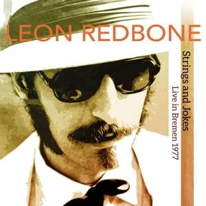 REDBONE, LEON - STRINGS AND JOKES, LIVE IN BREMEN 1977, Vinyl