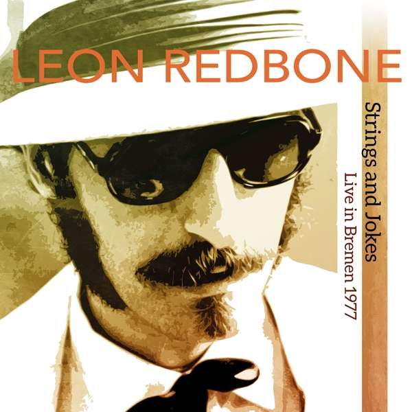 REDBONE, LEON - STRINGS AND JOKES - LIVE IN BREMEN 1977, CD