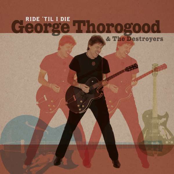 THOROGOOD, GEORGE - RIDE \'TIL I DIE, Vinyl