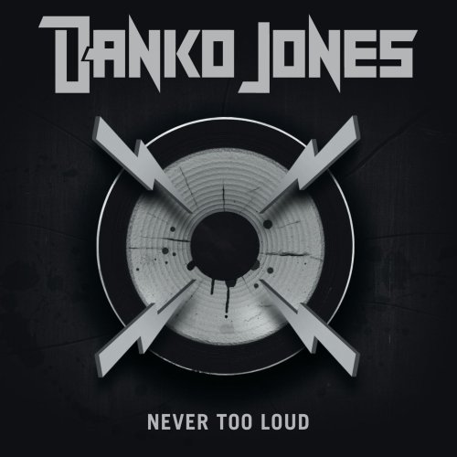 DANKO JONES - NEVER TOO LOUD, CD