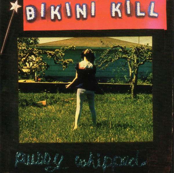 BIKINI KILL - PUSSY WHIPPED, CD